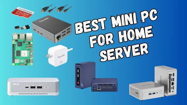 Best Mini PC For Home Server: Build A Home Lab At Low Costs