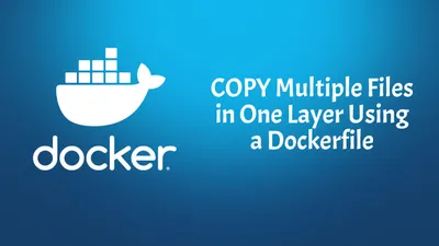 Docker COPY Multiple Files in One Layer (Dockerfile Guide)