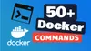 Top 50+ Docker Commands You MUST Know