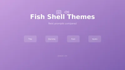 Fish Shell Themes - Best Prompts (Tide, Starship, Pure)