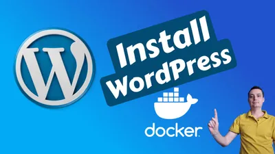 How to Install WordPress with Docker Compose: Full Stack Guide