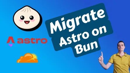 How to Migrate Astro to Bun on CloudFlare