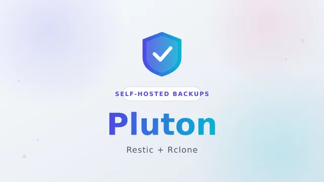 Pluton: Self-Hosted Backups with Restic and Rclone