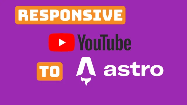 Add Responsive YouTube Videos to Astro.JS MDX