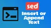 Insert or Append Text with Sed: Master Advanced Techniques