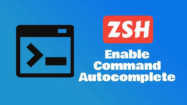 How to Enable Command Autocomplete in ZSH